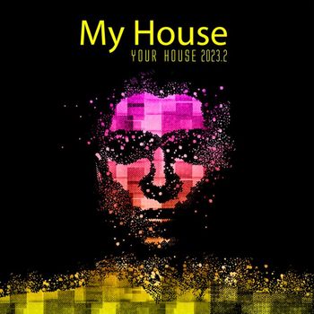 Various Artists - My House Is Your House 2023.2