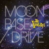 The Ventures - Moon Base Drive