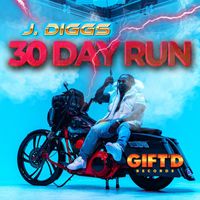 J-Diggs - 30 Day Run (Explicit)