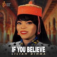 Lilian Dinma - If You Believe