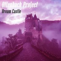 Offenbach Project - Dream Castle