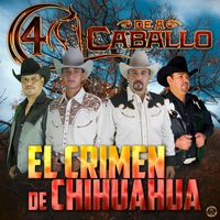 4 De a Caballo - El Crimen De Chihuahua