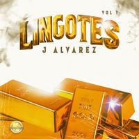 J Alvarez - Lingotes, Vol 1 (Explicit)