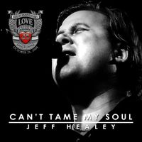 Jeff Healey - Can't Tame My Soul