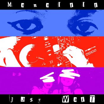 Manalili - Just Wait (Explicit)