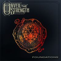 Unveil The Strength - Foundations