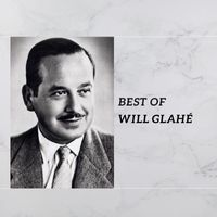 Will Glahé - Best of Will Glahé
