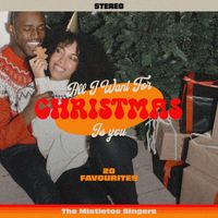 The Mistletoe Singers - All I Want For Christmas Is You - 20 Favourites