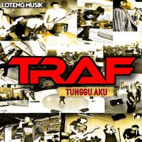Traf - Tunggu Aku