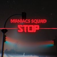 MANIACS SQUAD - Stop