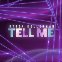 Dyson Kellerman - Tell Me