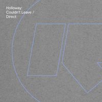 Holloway - Couldn't Leave / Direct