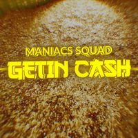 MANIACS SQUAD - Getin Cash