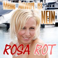 Rosa Rot - Meine Antwort Ist Nein (Explicit)