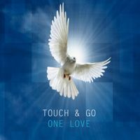 Touch & Go - One Love