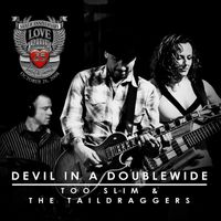 Too Slim & The Taildraggers - Devil In A Doublewide
