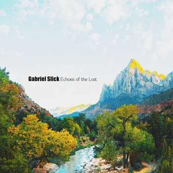 Gabriel Slick - Echoes Of The Lost