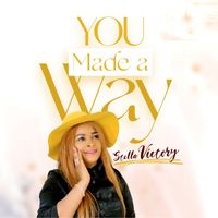 Stella Victory - You Made a Way