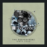 The Deepshakerz - Dirty Loud