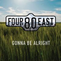 Four80East - Gonna Be Alright