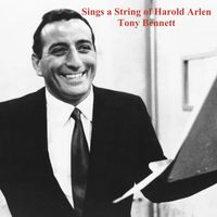 Tony Bennett - Sings a String of Harold Arlen