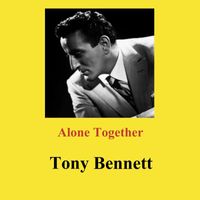 Tony Bennett - Alone Together