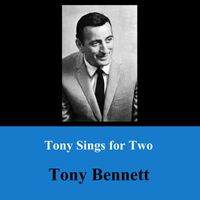 Tony Bennett - Tony Sings for Two