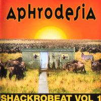 Aphrodesia - Shackrobeat, Vol. 1