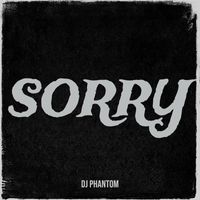 DJ Phantom - Sorry