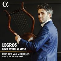 Reinoud Van Mechelen and A Nocte Temporis - Legros, haute-contre de Gluck