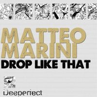 Matteo Marini - Drop Like That