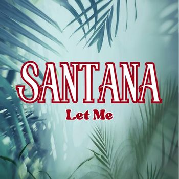 Santana - Let Me
