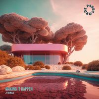 J Maia - Making It Happen