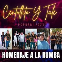 Centollito Y Tale - Homenaje a La Rumba Popurri 2023