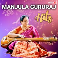 Manjula Gururaj - Manjula Gururaj Hits