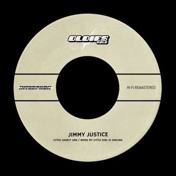 Jimmy Justice - Little Lonely One / When My Little Girl Is Smiling