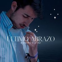 EDUARDO DIAZ - ÚLTIMO ABRAZO