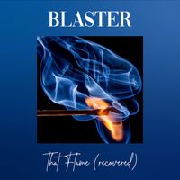 Blaster - That Flame (Recovered)