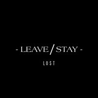 Lost - Leave Or Stay