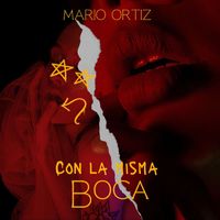 Mario Ortiz - Con La Misma Boca
