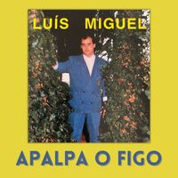 Luis Miguel - Apalpa O Figo