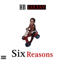 HB LulTay - Six Reasons (Explicit)