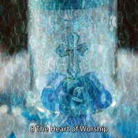 Musica Cristiana - 8 The Heart of Worship