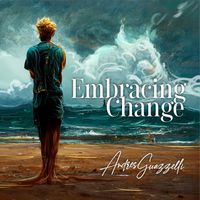 Andres Guazzelli - Embracing Change
