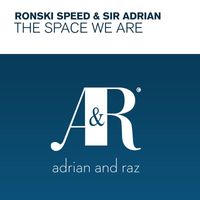 Ronski Speed & Sir Adrian - The Space We Are