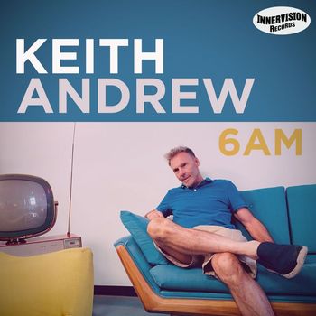 Keith Andrew - 6 AM