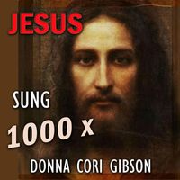 Donna Cori Gibson - Jesus Sung 1000x