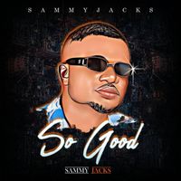 Sammy Jacks - So Good