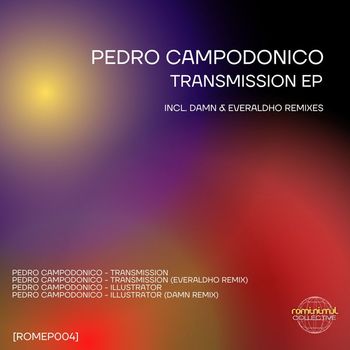 Pedro Campodonico - Transmission EP (incl. Everaldho & DAMN remixes)