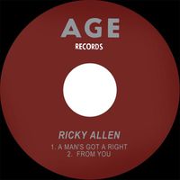 Ricky Allen - A Man's Got A Right / From You